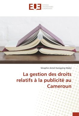 La gestion des droits relatifs à la publicité au Cameroun