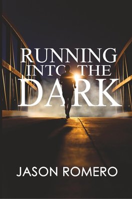 Running into the Dark