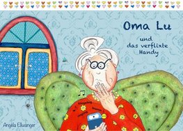 Oma Lu und das verflixte Handy