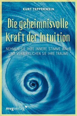 Die geheimnisvolle Kraft der Intuition