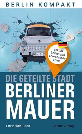 Die geteilte Stadt - Berliner Mauer