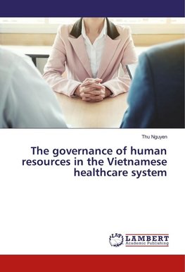 The governance of human resources in the Vietnamese healthcare system