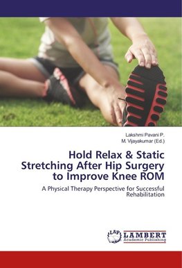 Hold Relax & Static Stretching After Hip Surgery to Improve Knee ROM