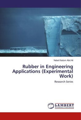 Rubber in Engineering Applications (Experimental Work)