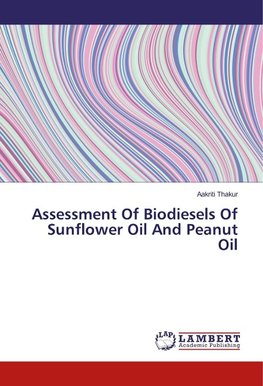 Assessment Of Biodiesels Of Sunflower Oil And Peanut Oil