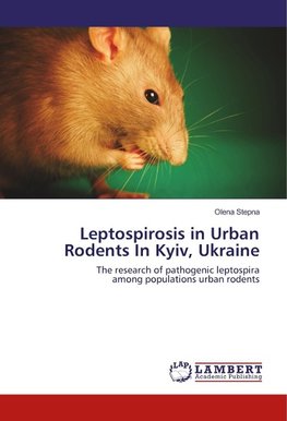 Leptospirosis in Urban Rodents In Kyiv, Ukraine