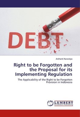 Right to be Forgotten and the Proposal for its Implementing Regulation