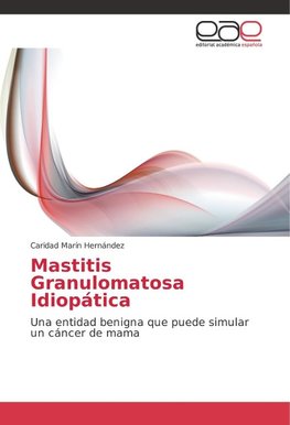 Mastitis Granulomatosa Idiopática