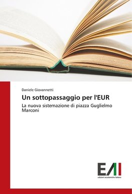 Un sottopassaggio per l'EUR