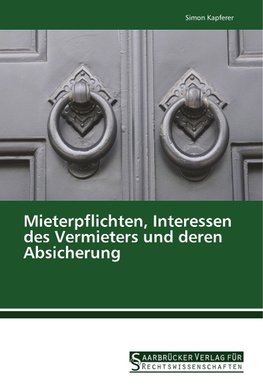 Mieterpflichten, Interessen des Vermieters und deren Absicherung