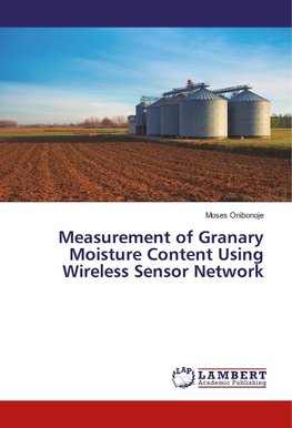 Measurement of Granary Moisture Content Using Wireless Sensor Network