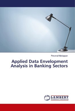 Applied Data Envelopment Analysis in Banking Sectors