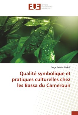 Qualité symbolique et pratiques culturelles chez les Bassa du Cameroun