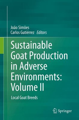 Sustainable Goat Production in Adverse Environments: Volume II