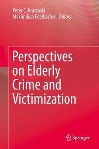 Perspectives on Elderly Crime and Victimization