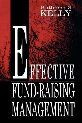 Kelly, K: Effective Fund-Raising Management