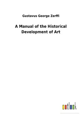 A Manual of the Historical Development of Art