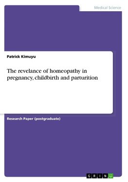 The revelance of homeopathy in pregnancy, childbirth and parturition