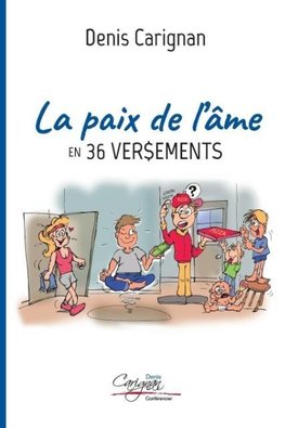 La paix de l'âme en 36 versements