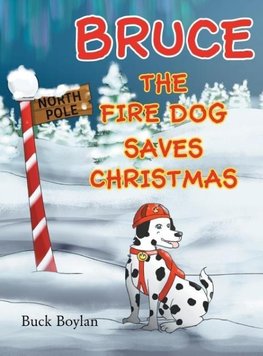 Bruce the Fire Dog Saves Christmas