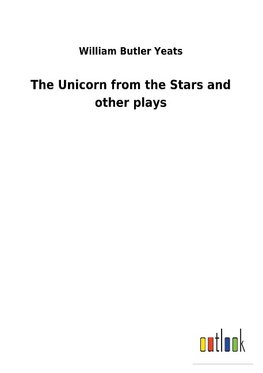 The Unicorn from the Stars and other plays