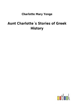 Aunt Charlotte´s Stories of Greek History