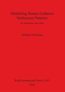 Modelling Hunter-Gatherer Settlement Patterns