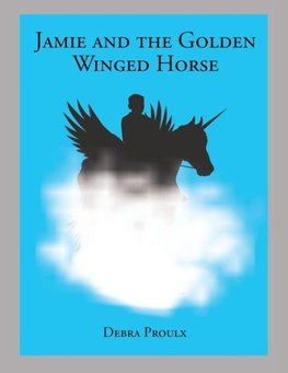 Jamie and the Golden Winged Horse