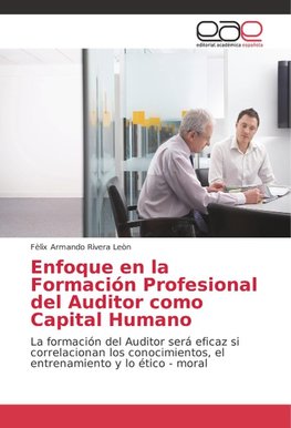 Enfoque en la Formación Profesional del Auditor como Capital Humano