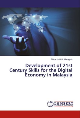 Development of 21st Century Skills for the Digital Economy in Malaysia