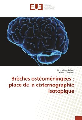 Brèches ostéoméningées : place de la cisternographie isotopique