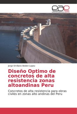 Diseño Optimo de concretos de alta resistencia zonas altoandinas Peru