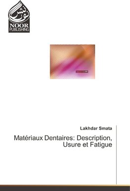 Matériaux Dentaires: Description, Usure et Fatigue