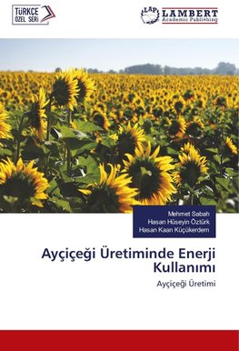 Ayçiçegi Üretiminde Enerji Kullanimi