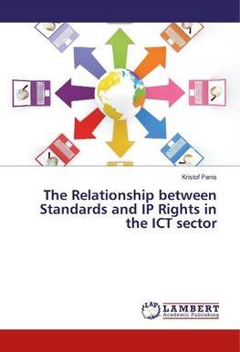 The Relationship between Standards and IP Rights in the ICT sector