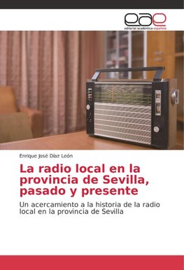 La radio local en la provincia de Sevilla, pasado y presente