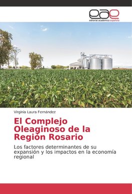 El Complejo Oleaginoso de la Región Rosario