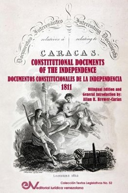 INTERESTING OFFICIAL DOCUMENTS RELATING TO THE UNITED PROVINCES OF VENEZUELA / DOCUMENTOS OFICIALES INTERESANTES RELATIVOS A LAS PROVINCIAS UNIDAS DE VENEZUELA. London 1812