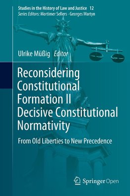 Reconsidering Constitutional Formation II Decisive Constitutional Normativity