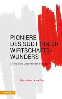 Pioniere des Südtiroler Wirtschaftswunders