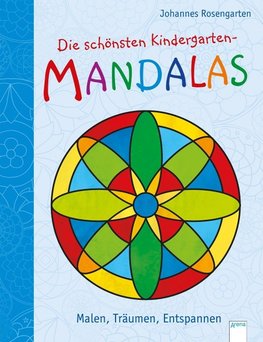 Die schönsten Kindergarten Mandalas. Malen, Träumen, Entspannen