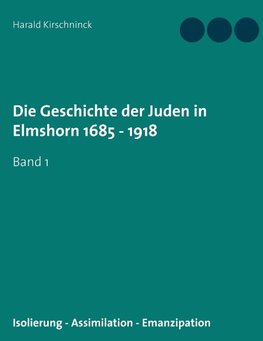 Die Geschichte der Juden in Elmshorn 1685 - 1918