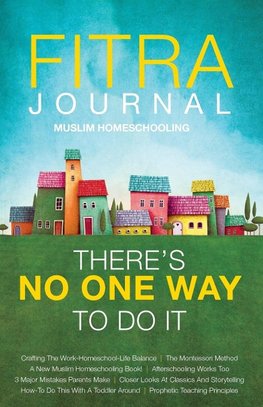 Fitra Journal ¿Muslim Homeschooling There's No One Way To Do