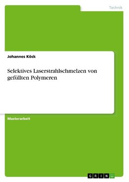 Selektives Laserstrahlschmelzen von gefüllten Polymeren