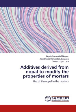 Additives derived from nopal to modify the properties of mortars