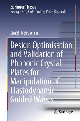 Design Optimisation and Validation of Phononic Crystal Plates for Manipulation of Elastodynamic Guided Waves