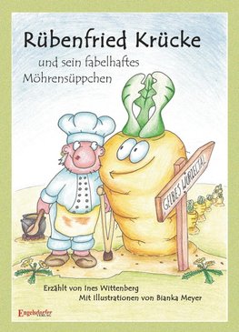 Rübenfried Krücke und sein fabelhaftes Möhrensüppchen