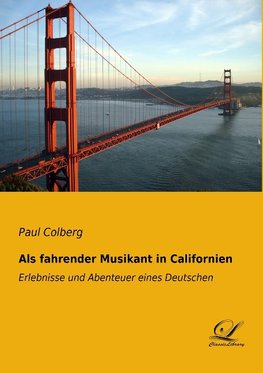 Als fahrender Musikant in Californien