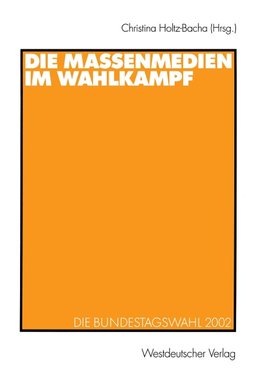 Die Massenmedien im Wahlkampf