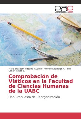 Comprobación de Viáticos en la Facultad de Ciencias Humanas de la UABC